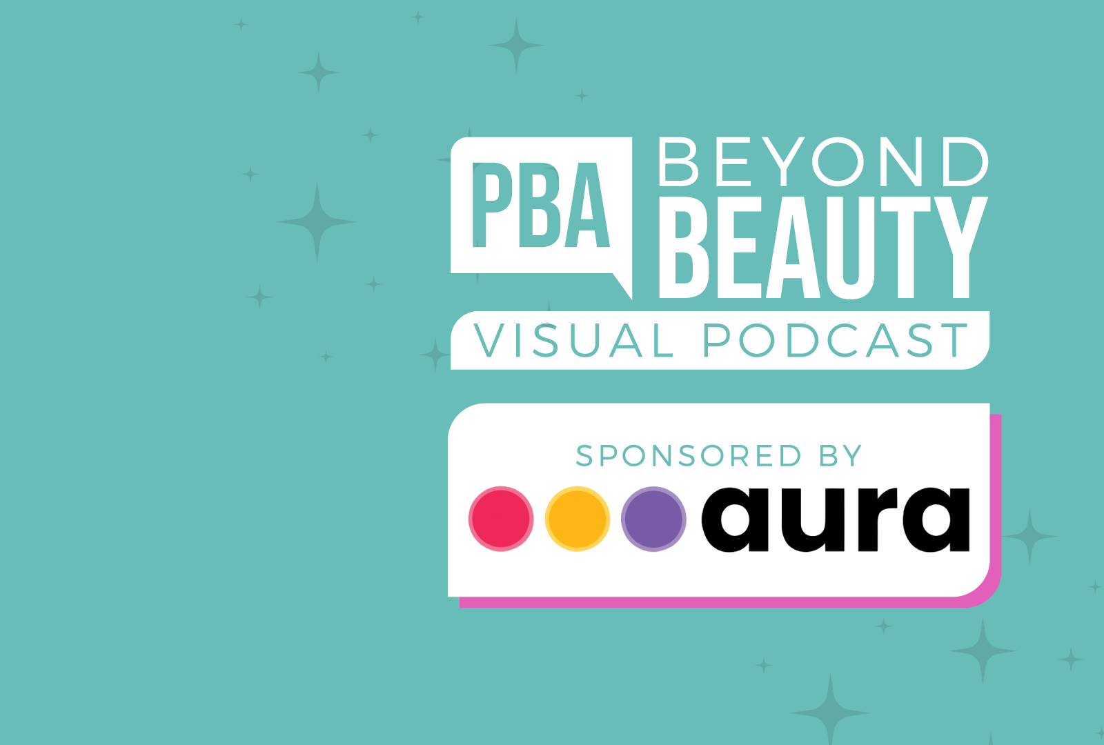 PBA's Beyond Beauty Podcast sponsored by Aura Salon Software
